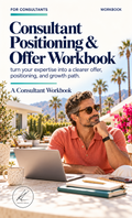 Consultant Positioning & Offer Workbook